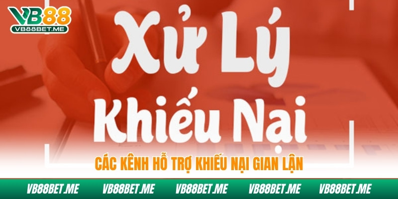 Các kênh hỗ trợ xử lý khiếu nại
