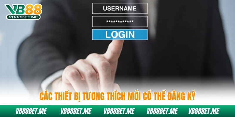 Các thiết bị tương thích mới có thể đăng ký