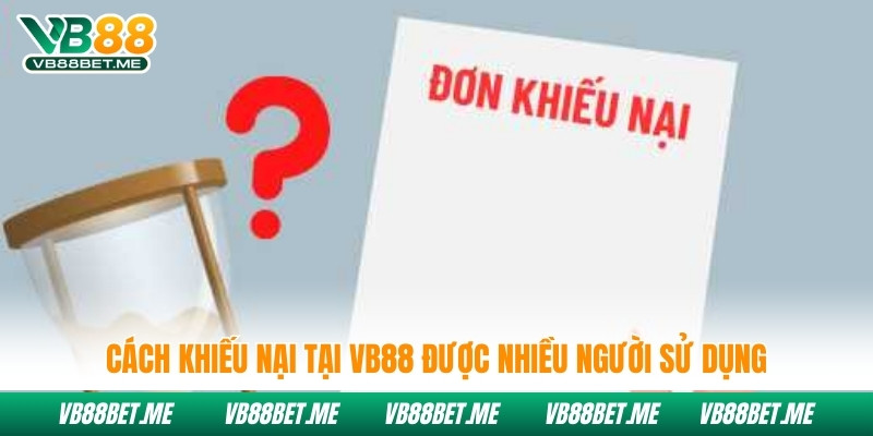 Cách khiếu nại tại Vb88 được nhiều người sử dụng