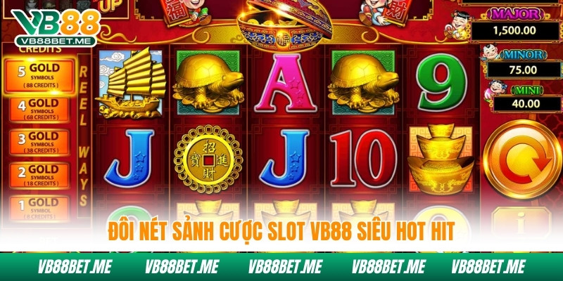 Đôi nét sảnh cược Slots Vb88 siêu hot hit