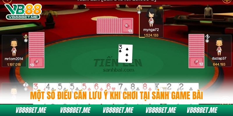 Một số điều cần lưu ý khi chơi tại sảnh game bài