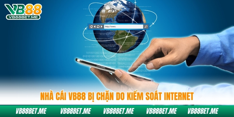 Nhà cái VB88 bị chặn do kiểm soát internet