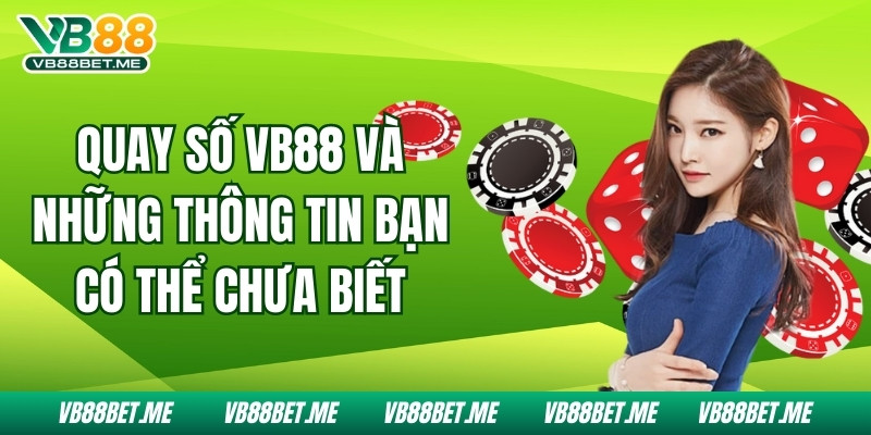 Quay Số VB88 – Xoay Vận May, Trúng Thưởng Mỗi Ngày