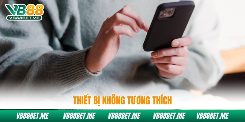 Thiết bị không tương thích