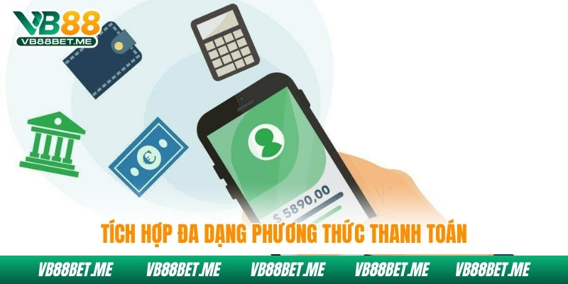 Tích hợp vô vàn phương thức thanh toán