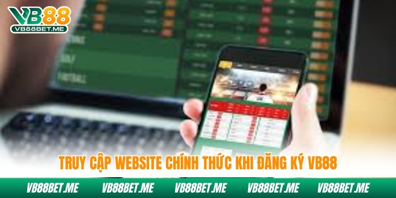 Truy cập website chính thức khi đăng ký Vb88