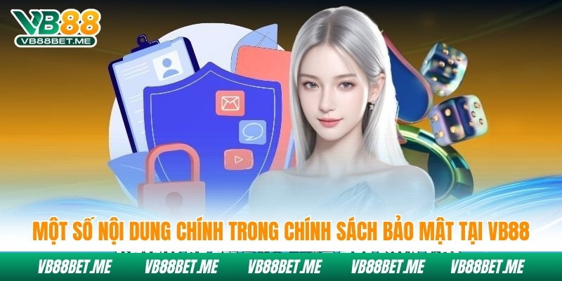 Một số nội dung chính trong chính sách bảo mật tại VB88
